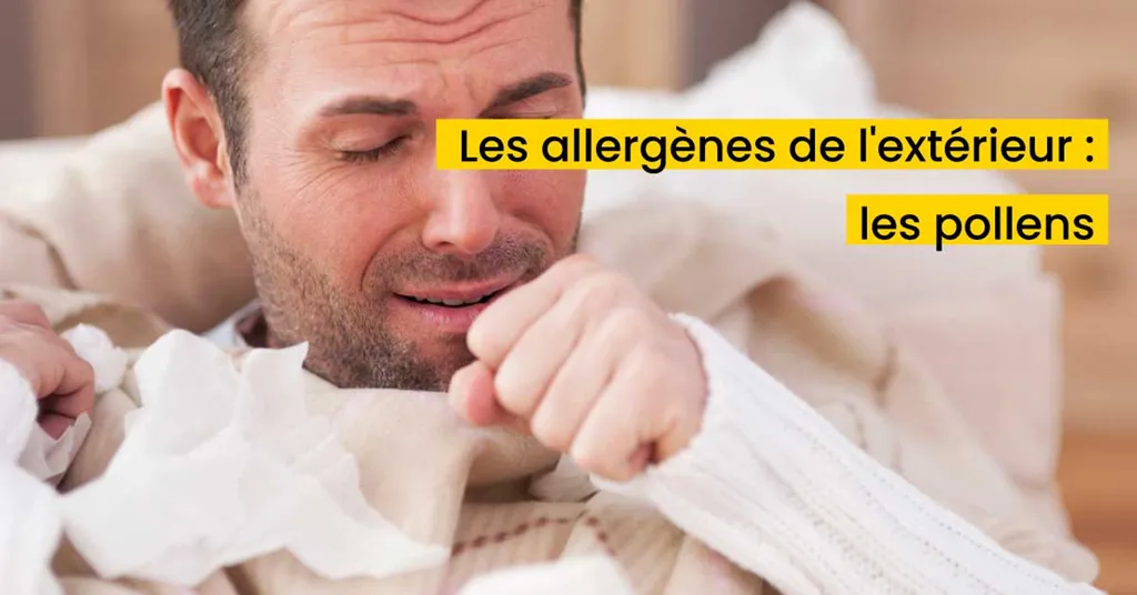 Les allergènes de l'extérieur : les pollens