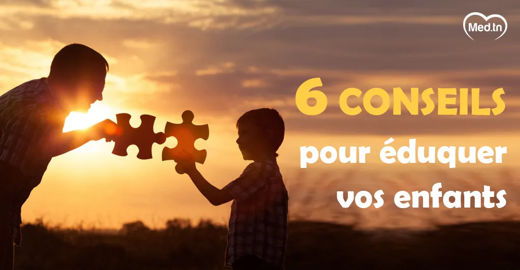 6 conseils pour éduquer vos enfants