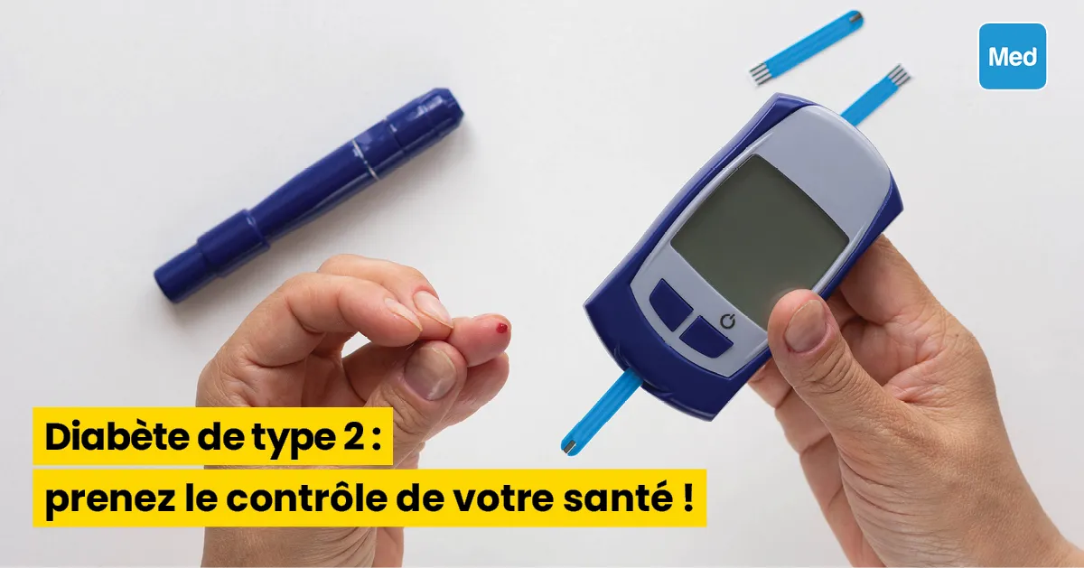 Diabète de type 2 : prenez le contrôle de votre santé !