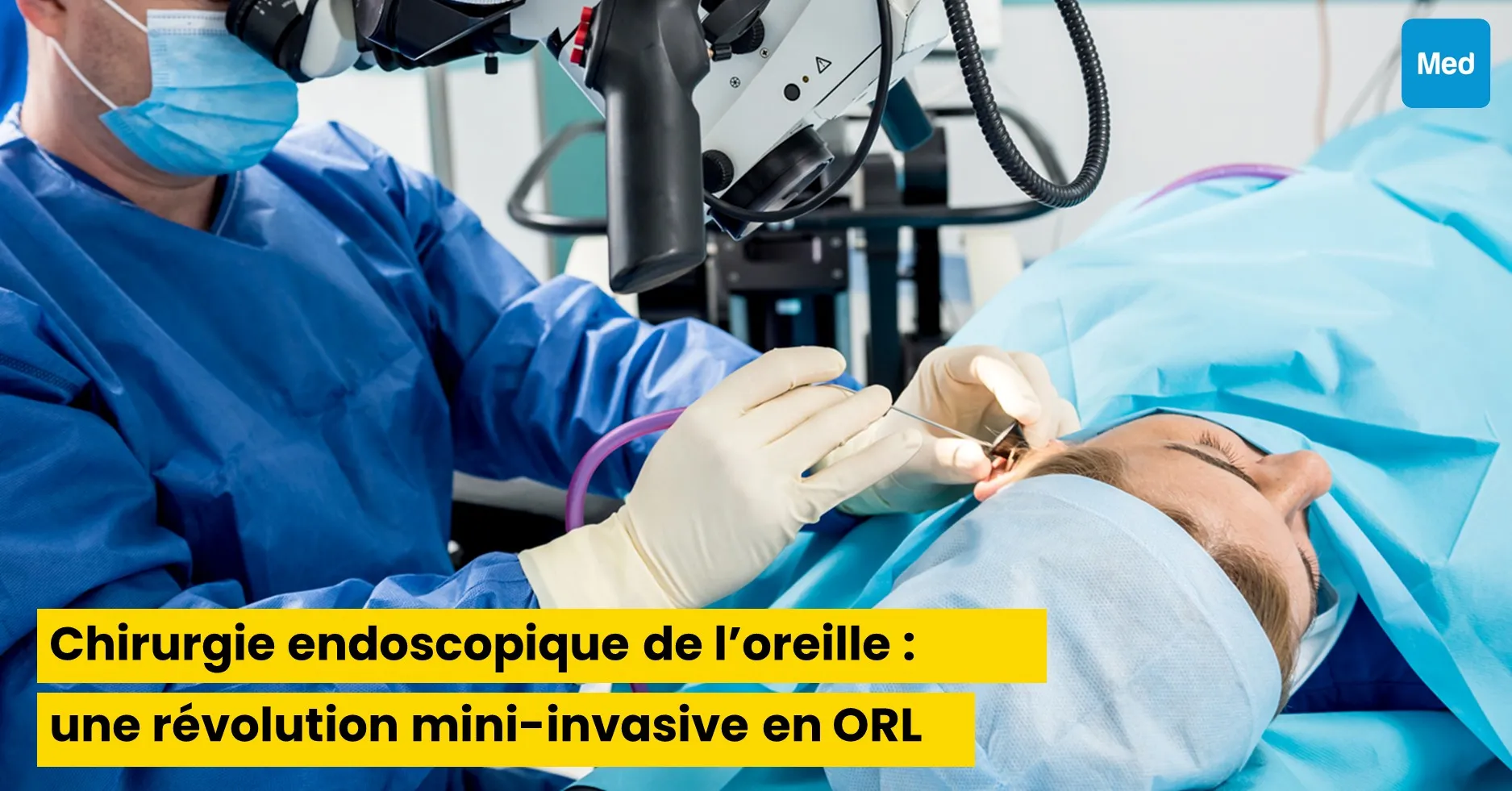 Chirurgie endoscopique de l’oreille : une - Magazine Médical