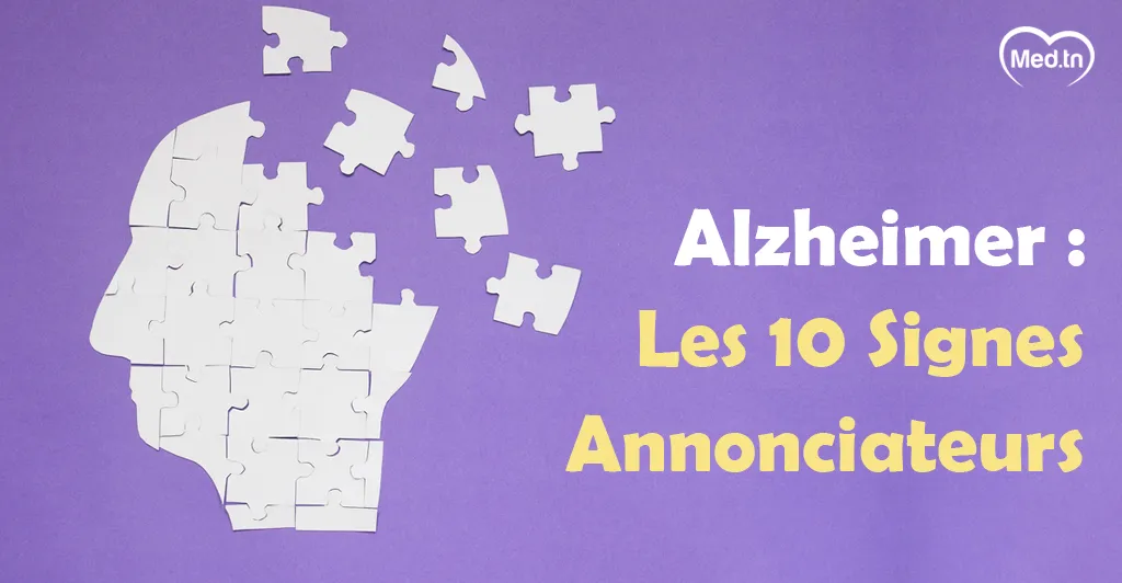Alzheimer : Les  10 Signes Annonciateurs