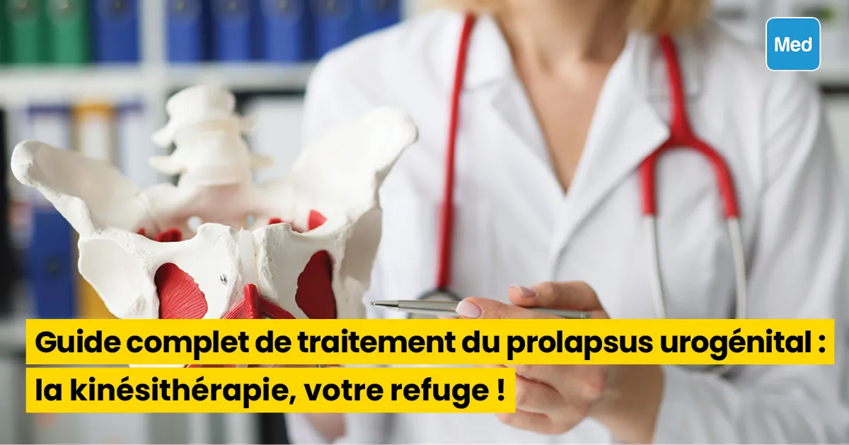 Guide complet de traitement du prolapsus urogénital : la kinésithérapie, votre refuge !