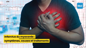 Infarctus du myocarde : symptômes, causes et traitements