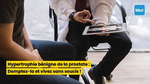 Hypertrophie bénigne de la prostate : Domptez-la et vivez sans soucis !