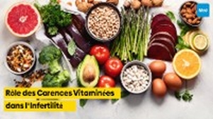 Rôle des Carences Vitaminées dans l'Infertilité