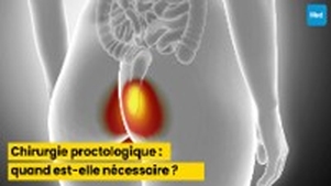 Chirurgie proctologique : quand est-elle nécessaire ?