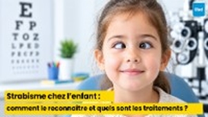 Strabisme chez l’enfant : comment le reconnaître et quels sont les traitements ?
