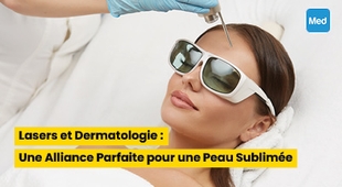 Magazine Lasers et Dermatologie : Une Alliance Parfaite pour une Peau Sublimée