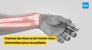 Magazine Fracture des deux os de l'avant-bras : informations pour les patients