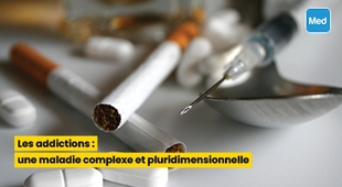 Magazine Les addictions : une maladie complexe et pluridimensionnelle