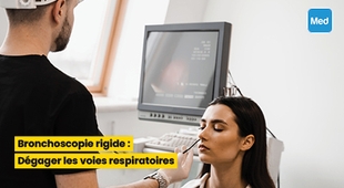 Magazine Bronchoscopie rigide : Dégager les voies respiratoires