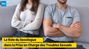 Magazine Le Rôle du Sexologue dans la Prise en Charge des Troubles Sexuels : Une Approche Multidisciplinaire