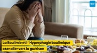 Magazine La Boulimie et l’Hyperphagie boulimique : oser aller vers la guérison