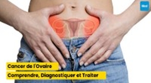 Makaleler Cancer de l'Ovaire : Comprendre, Diagnostiquer et Traiter