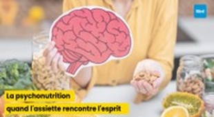 Magazine La psychonutrition: quand l'assiette rencontre l'esprit