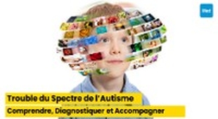 Magazine Trouble du Spectre de l’Autisme : Comprendre, Diagnostiquer et Accompagner
