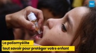 Magazine La poliomyélite : tout savoir pour protéger votre enfant