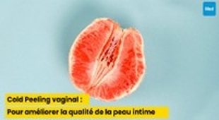 Magazine Cold Peeling vaginal : une technique douce pour améliorer la qualité de la peau intime