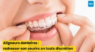 Magazine Aligneurs dentaires : redresser son sourire en toute discrétion