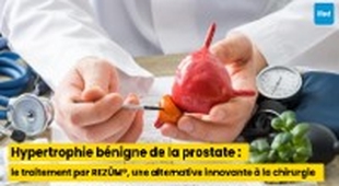 Makaleler Hypertrophie bénigne de la prostate : le traitement par REZŪM®, une alternative innovante à la chirurgie