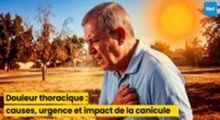 Magazine Douleur thoracique : causes, urgence et impact de la canicule