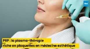 Makaleler PRP : la plasma-thérapie riche en plaquettes en médecine esthétique