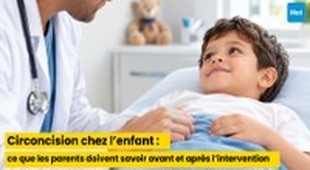 Magazine Circoncision chez l’enfant : ce que les parents doivent savoir avant et après l’intervention