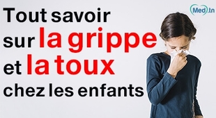 Makaleler Tout savoir sur la grippe et la toux chez les enfants 