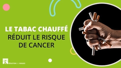 Le Tabac chauffé réduit le risque de cancer