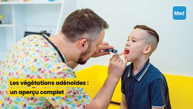 Les végétations adénoïdes : un aperçu complet