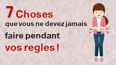  7 Choses que vous ne devez jamais faire pendant vos règles !