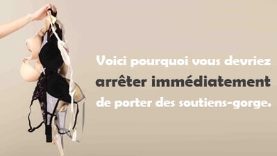 Voici pourquoi vous devriez arrêter immédiatement de porter des soutien-gorge