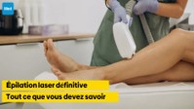 Épilation laser définitive : Tout ce que vous devez savoir avant de vous lancer