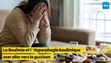 La Boulimie et l’Hyperphagie boulimique : oser aller vers la guérison