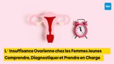 L’Insuffisance Ovarienne chez les Femmes Jeunes : Comprendre, Diagnostiquer et Prendre en Charge
