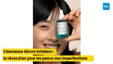 Cleanance Sérum Exfoliant : la révolution pour les peaux aux imperfections