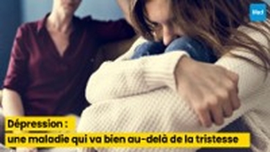 Dépression : une maladie qui va bien au-delà de la tristesse