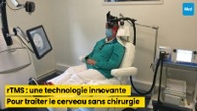 rTMS : une technologie innovante pour traiter certaines maladies neurologiques et psychiatriques sans chirurgie