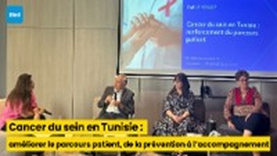 Cancer du sein en Tunisie : améliorer le parcours patient, de la prévention à l’accompagnement