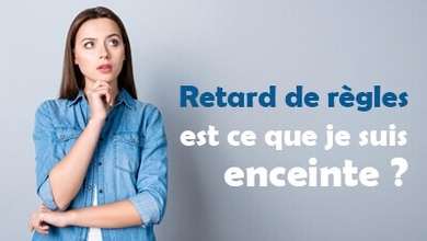 Retard de règles est ce que je suis enceinte ? 