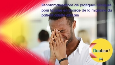 Consensus formalisé: recommandations de pratiques cliniques pour la prise en charge de la migraine du patient adulte africain