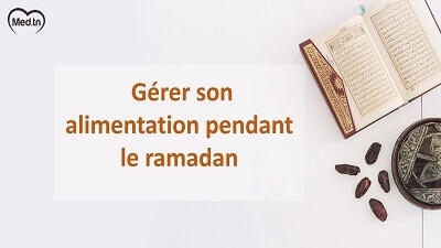  Gérer son alimentation pendant le ramadan