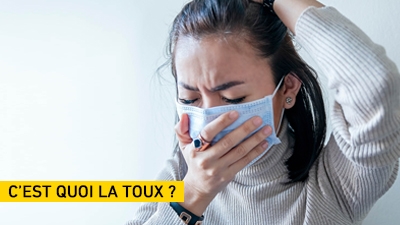 C’est quoi la toux ?
