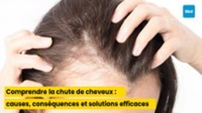 Comprendre la chute de cheveux : causes, conséquences et solutions efficaces