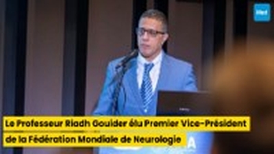 Le Professeur Riadh Gouider élu Premier Vice-Président de la Fédération Mondiale de Neurologie