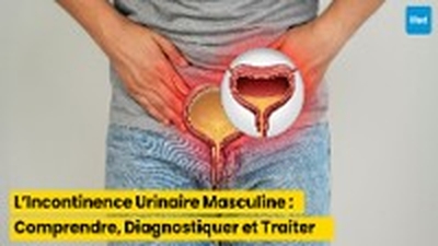 L’Incontinence Urinaire Masculine : Comprendre, Diagnostiquer et Traiter