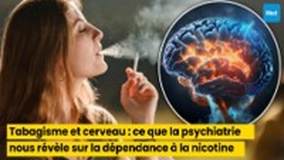 Tabagisme et cerveau : ce que la psychiatrie nous révèle sur la dépendance à la nicotine