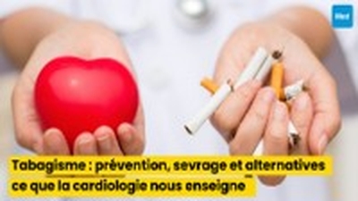 Tabagisme : prévention, sevrage et alternatives, ce que la cardiologie nous enseigne