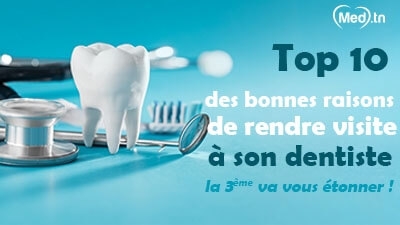 Top 10 des bonnes raisons de rendre visite à son dentiste ... la 3 ème va vous étonner !