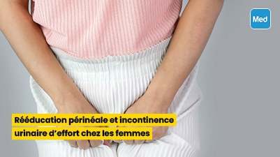 Rééducation périnéale et incontinence urinaire d’effort chez les femmes